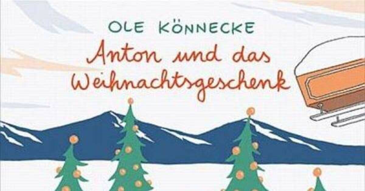 Bilderbuchzeit Anton Und Das Weihnachtsgeschenk Familienzeit Rnz