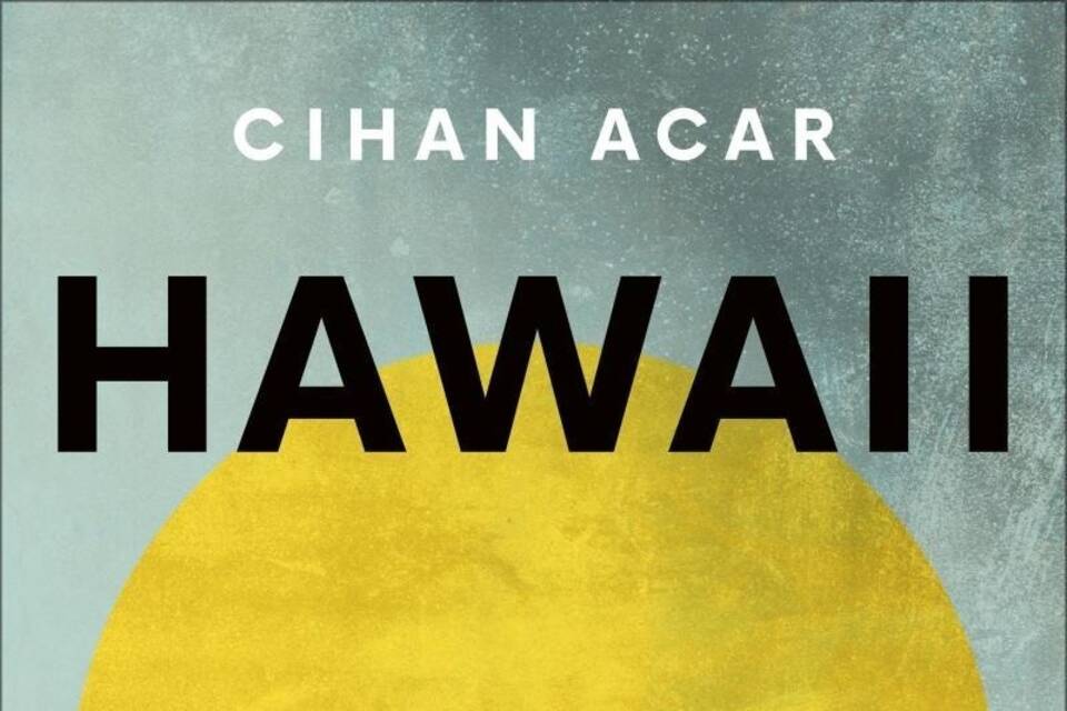 Cihan Acar: "Hawaii" Cihan Acar: "Hawaii"