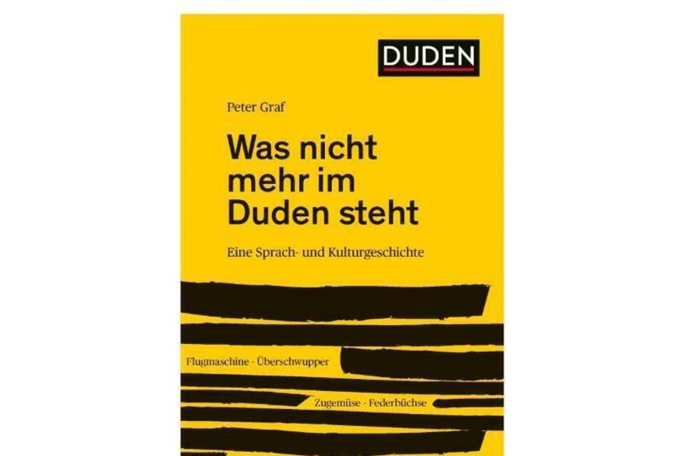 «Was nicht mehr im Duden steht» «Was nicht mehr im Duden steht»